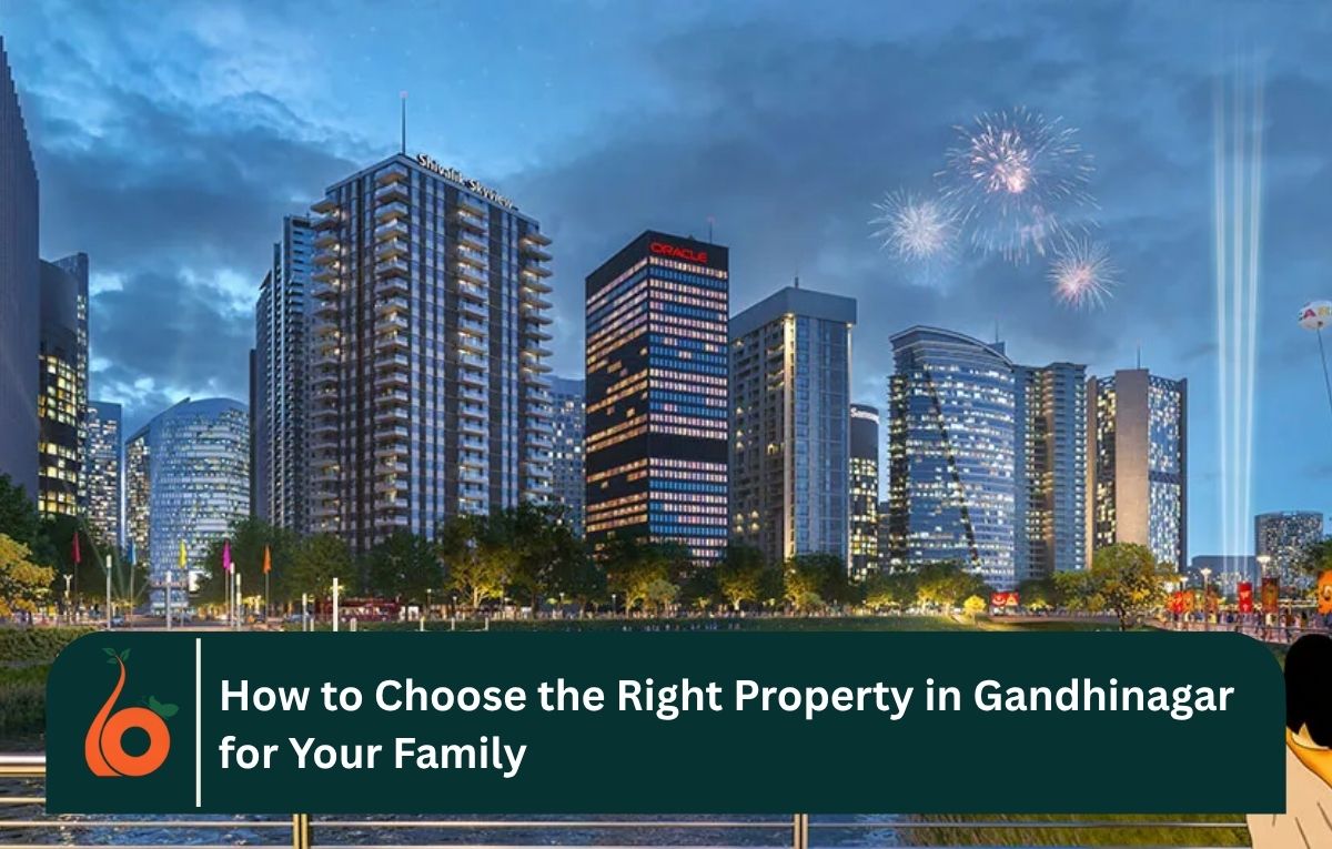 How to Choose the Right Property in Gandhinagar for Your Family